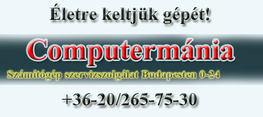 Computermania szervizszolgálat: +36-20/265-75-30